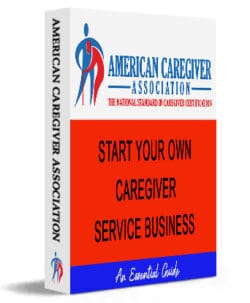 Start Your Own Caregiver Service Business Guide