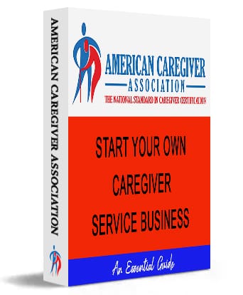 Start Your Own Caregiver Service Business Guide